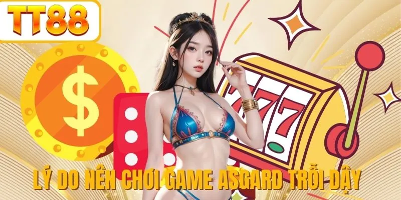 Sức hút đặc biệt của Asgard Trỗi Dậy